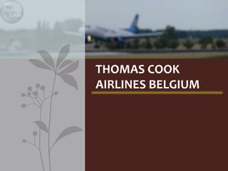 THOMAS COOK
AIRLINES BELGIUM
 