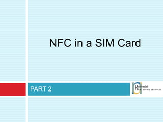 PART 2 NFC in a SIM Card 