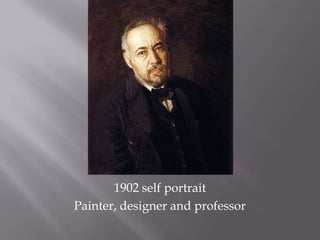 1902 self portrait  Painter, designer and professor 