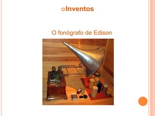 InventosO fonógrafo de Edison