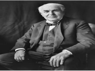 Thomas Edison
 