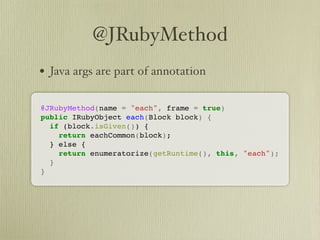 Learn about JRuby Internals from one of the JRuby Lead Developers, Thomas Enebo