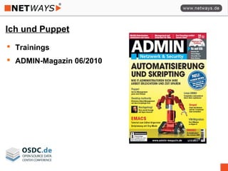 Ich und Puppet
 Trainings
 ADMIN-Magazin 06/2010
 