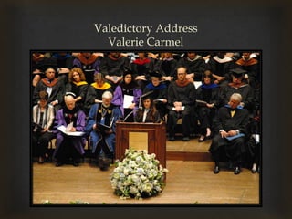 Valedictory AddressValerie Carmel