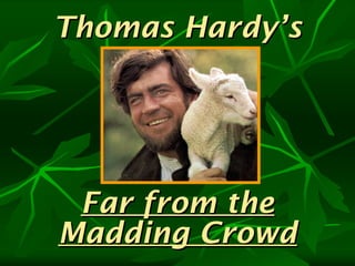 Thomas Hardy’s Far from the Madding Crowd 