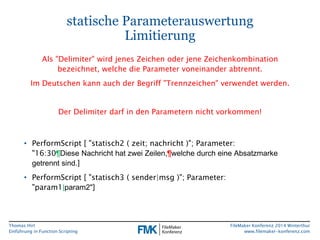 Thomas Hirt 
Einführung in FunctionScripting 
FileMakerKonferenz 2014 Winterthur 
www.filemaker-konferenz.com 
statische P...
