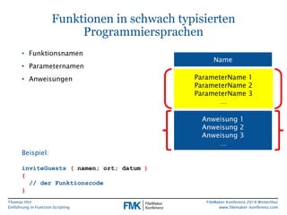 Thomas Hirt 
Einführung in FunctionScripting 
FileMakerKonferenz 2014 Winterthur 
www.filemaker-konferenz.com 
Funktionen ...