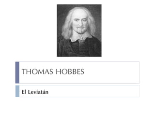 THOMAS HOBBES
El Leviatán
 