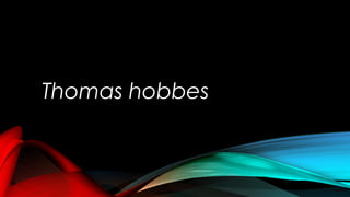 Thomas hobbes
 