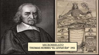MICRORRELATO
THOMAS HOBBES “EL LEVIATÁN” 1951
 