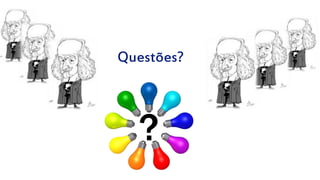 Questões?
?
 