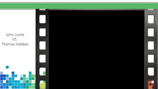 John Locke
VS
Thomas Hobbes
 