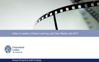 Video in Leiden | Online Learning Lab/ New Media Lab 2017
 