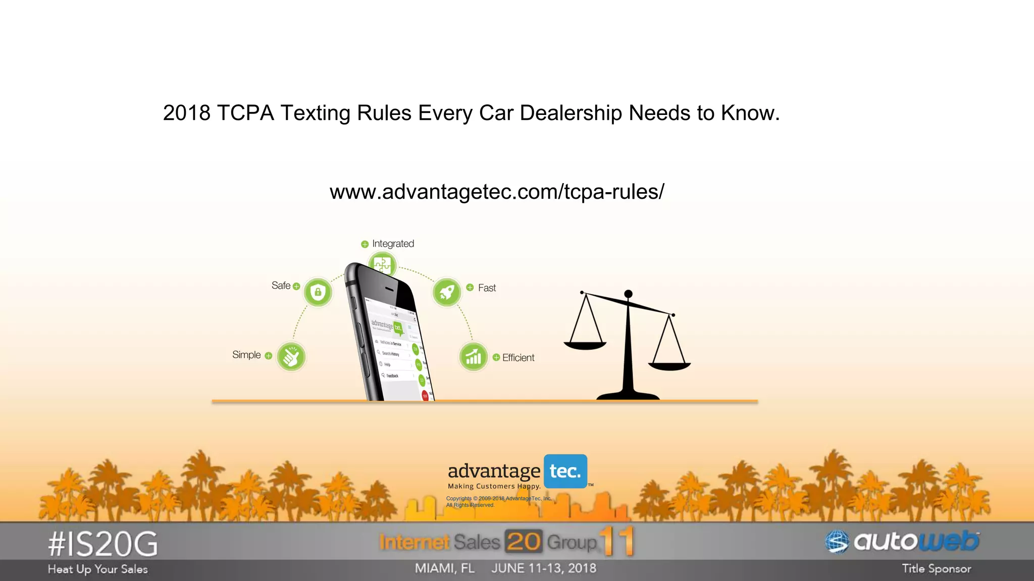 2018 TCPA Texting Rules Every Car Dealership Needs to Know.
www.advantagetec.com/tcpa-rules/
Copyrights © 2009-2018 AdvantageTec, Inc.
All Rights Reserved.
 