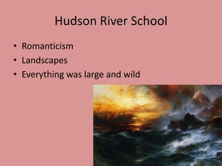 Hudson River SchoolRomanticism Landscapes Everything was large and wild