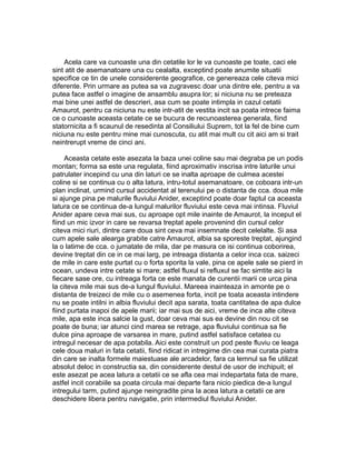 Acela care va cunoaste una din cetatile lor le va cunoaste pe toate, caci ele
sint atit de asemanatoare una cu cealalta, exceptind poate anumite situatii
specifice ce tin de unele considerente geografice, ce genereaza cele citeva mici
diferente. Prin urmare as putea sa va zugravesc doar una dintre ele, pentru a va
putea face astfel o imagine de ansamblu asupra lor; si niciuna nu se preteaza
mai bine unei astfel de descrieri, asa cum se poate intimpla in cazul cetatii
Amaurot, pentru ca niciuna nu este intr-atit de vestita incit sa poata intrece faima
ce o cunoaste aceasta cetate ce se bucura de recunoasterea generala, fiind
statornicita a fi scaunul de resedinta al Consiliului Suprem, tot la fel de bine cum
niciuna nu este pentru mine mai cunoscuta, cu atit mai mult cu cit aici am si trait
neintrerupt vreme de cinci ani.
Aceasta cetate este asezata la baza unei coline sau mai degraba pe un podis
montan; forma sa este una regulata, fiind aproximativ inscrisa intre laturile unui
patrulater incepind cu una din laturi ce se inalta aproape de culmea acestei
coline si se continua cu o alta latura, intru-totul asemanatoare, ce coboara intr-un
plan inclinat, urmind cursul accidentat al terenului pe o distanta de cca. doua mile
si ajunge pina pe malurile fluviului Anider, exceptind poate doar faptul ca aceasta
latura ce se continua de-a lungul malurilor fluviului este ceva mai intinsa. Fluviul
Anider apare ceva mai sus, cu aproape opt mile inainte de Amaurot, la inceput el
fiind un mic izvor in care se revarsa treptat apele provenind din cursul celor
citeva mici riuri, dintre care doua sint ceva mai insemnate decit celelalte. Si asa
cum apele sale alearga grabite catre Amaurot, albia sa sporeste treptat, ajungind
la o latime de cca. o jumatate de mila, dar pe masura ce isi continua coborirea,
devine treptat din ce in ce mai larg, pe intreaga distanta a celor inca cca. saizeci
de mile in care este purtat cu o forta sporita la vale, pina ce apele sale se pierd in
ocean, undeva intre cetate si mare; astfel fluxul si refluxul se fac simtite aici la
fiecare sase ore, cu intreaga forta ce este manata de curentii marii ce urca pina
la citeva mile mai sus de-a lungul fluviului. Mareea inainteaza in amonte pe o
distanta de treizeci de mile cu o asemenea forta, incit pe toata aceasta intindere
nu se poate intilni in albia fluviului decit apa sarata, toata cantitatea de apa dulce
fiind purtata inapoi de apele marii; iar mai sus de aici, vreme de inca alte citeva
mile, apa este inca salcie la gust, doar ceva mai sus ea devine din nou cit se
poate de buna; iar atunci cind marea se retrage, apa fluviului continua sa fie
dulce pina aproape de varsarea in mare, putind astfel satisface cetatea cu
intregul necesar de apa potabila. Aici este construit un pod peste fluviu ce leaga
cele doua maluri in fata cetatii, fiind ridicat in intregime din cea mai curata piatra
din care se inalta formele maiestuase ale arcadelor, fara ca lemnul sa fie utilizat
absolut deloc in constructia sa, din considerente destul de usor de inchipuit; el
este asezat pe acea latura a cetatii ce se afla cea mai indepartata fata de mare,
astfel incit corabiile sa poata circula mai departe fara nicio piedica de-a lungul
intregului tarm, putind ajunge neingradite pina la acea latura a cetatii ce are
deschidere libera pentru navigatie, prin intermediul fluviului Anider.

 