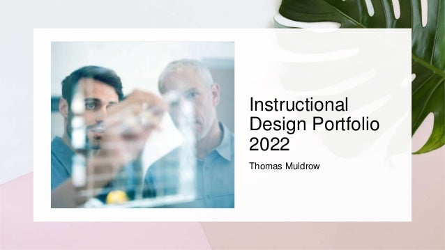 Instructional
Design Portfolio
2022
Thomas Muldrow
 