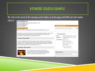 KEYWORD SEARCH EXAMPLE
We click on the name of the company and it takes us on the page with different information
about it.

 