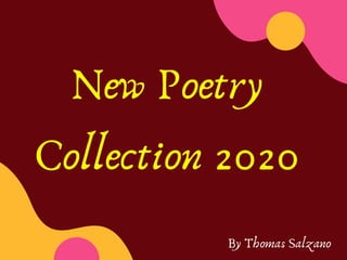 New Poetry
Collection 2020
By Thomas Salzano
 