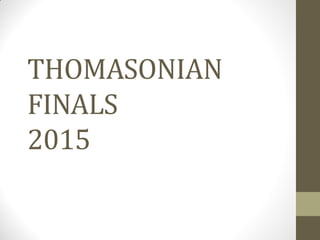 THOMASONIAN
FINALS
2015
 