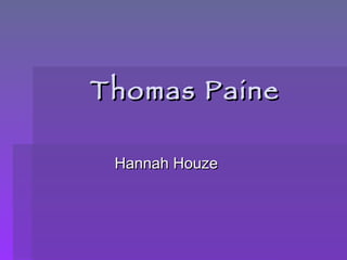 Thomas Paine Hannah Houze 