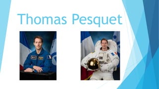 Thomas Pesquet
 
