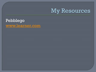 Pebblego
www.learner.com
 