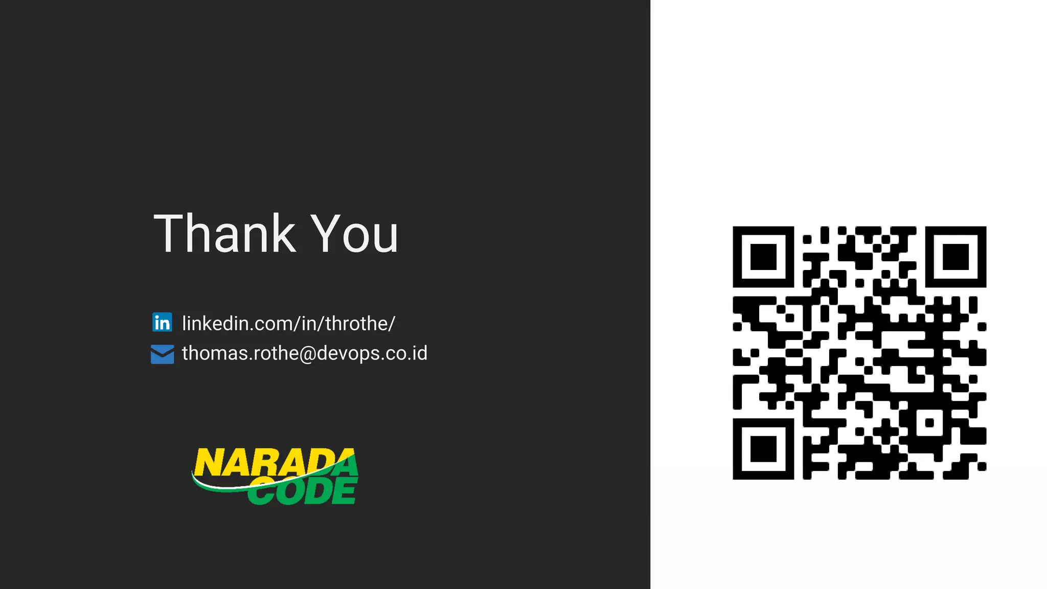 linkedin.com/in/throthe/
thomas.rothe@devops.co.id
Thank You
 
