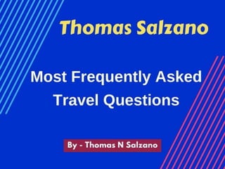 Thomas Salzano - Most Frequently Asked Travel Questions