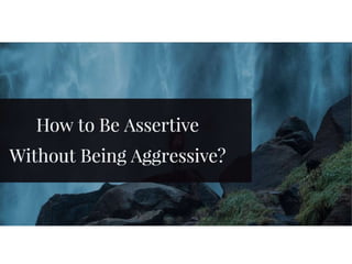 Thomas salzano how to be assertive without being aggressive
