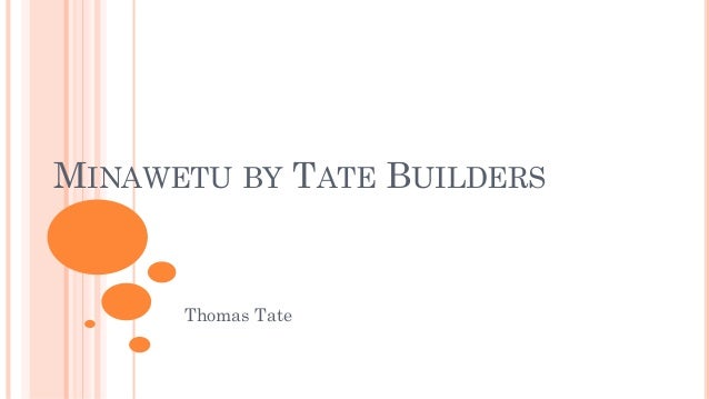 MINAWETU BY TATE BUILDERS
Thomas Tate
 