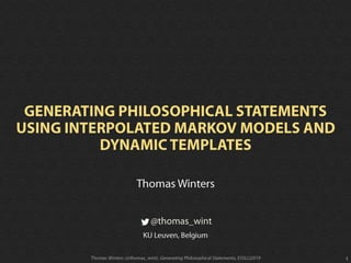 Generating Philosophical Statements using Interpolated Markov Models and Dynamic Templates
