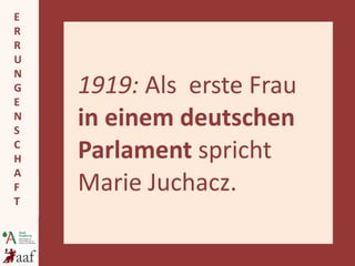 1919:  Als  erste Frau  in einem deutschen Parlament  spricht Marie Juchacz. 