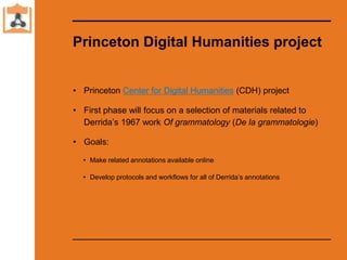 Princeton Digital Humanities project
• Princeton Center for Digital Humanities (CDH) project
• First phase will focus on a...