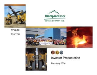 NYSE:TC
TSX:TCM

Investor Presentation
February 2014

 