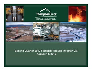 Second Quarter 2012 Financial Results Investor Call
                August 14, 2012
 