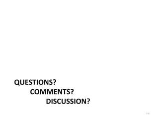 QUESTIONS?
   COMMENTS?
       DISCUSSION?
                     118
 