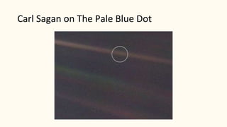 Carl Sagan on The Pale Blue Dot
 
