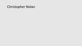 Christopher Nolan
 