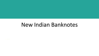 New Indian Banknotes
 