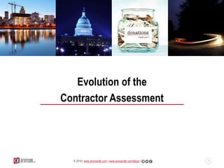 7© 2016 | www.aronsonllc.com | www.aronsonllc.com/blogs |
Evolution of the
Contractor Assessment
 