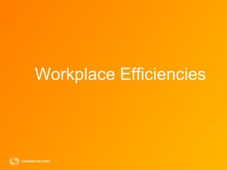 Workplace Efficiencies
 