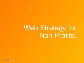 Web Strategy for
    Non-Profits.
 
