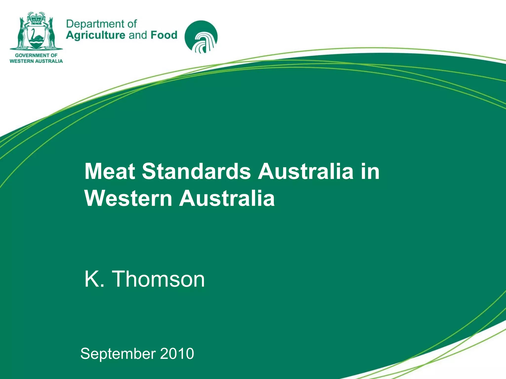 Meat Standards Australia in
Western Australia
 
K. Thomson
 
September 2010
 