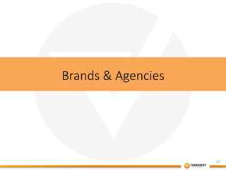 Brands & Agencies 
25 
 