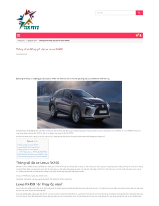Trang chủ Blog lốp ô tô Thông số và Bảng giá Lốp xe Lexus RX450
Tìm kiếm 
| |
Thông số và Bảng giá Lốp xe Lexus RX450
26/11/2022 21:18
Bạn đang tìm thông số và Bảng giá Lốp xe Lexus RX450 mới nhất bạn cần tư vấn báo giá dòng Lốp Lexus RX450 tốt nhất hiện nay
Nhà phân phối và lắp đặt lốp ô tô với nhiều thương hiệu lốp nổi tiếng, lắp đặt chuyên nghiệp, bảng giá rõ ràng, thay lốp xe Lexus, thay lốp xe Lexus RX450h, Xe Lexus RX450h dòng SUV,
máy xăng, động cơ/dung tích V6/3.5L, hộp số tự động 6 cấp, dùng cỡ lốp 235/55R19,
Xe Lexus RX 450h 2020+, động cơ V6/3.5L hộp số CVT, dùng size lốp 235/55R20, Dunlop SP Sport Maxx 050, Bridgeston Dueler H/T
Contents [hide]
1 Thông số lốp xe Lexus RX450
2 Lexus RX450 nên thay lốp nào?
3 Bảng giá lốp xe Lexus RX450
3.1 Với lốp xe Lexus RX450 cỡ 235/55R20
4 Nên lựa chọn thay lốp Lexus RX450h ở đâu
5 Khi nào cần thay lốp cho xe Lexus RX450?
Thông số lốp xe Lexus RX450
Để biết xe Lexus RX450 của bạn có cỡ lốp bao nhiêu, bạn có thể tìm trong sách hướng dẫn sử dụng xe. Nếu không còn sách này, bạn cũng không cần lo lắng bởi nhà sản xuất còn in thông
số này ở thanh đứng của khung cửa cạnh ghế lái hoặc phía sau nắp ngăn đựng gang tay hoặc trên nắp bình xăng. Bạn có thể tìm ở một trong các vị trí trên hoặc đơn giản là xem lốp xe
cũ. Thường các nhà sản xuất lốp xe sẽ in thông số kỹ thuật cơ bản này ngay trên mặt ngoài của lốp.
Xe Lexus RX450 sử dụng các lốp có kích thước:
235/65R18 235/55R20: Lốp theo xe Lốp DUNLOP 235/55R20 SP SPORT MAXX 050
Lexus RX450 nên thay lốp nào?
Hơn 10 năm làm nghề tư vấn về ô tô, tôi nhận thấy phần lớn khách hàng không biết loại lốp nào là phù hợp nhất với mình. Thị trường thì có quá nhiều chủng loại từ giá rẻ đến cao cấp càng
làm cho việc chọn lựa trở nên khó khăn hơn.
Thay loại gai lốp giống với nguyên bản là một lựa chọn an toàn nhưng chưa chắc đã tối ưu. Lý do là khi chọn lốp cho xe mới xuất xưởng, các hãng xe thường phải chọn những loại lốp trung
tính, phù hợp với nhiều đối tượng khách hàng, đáp ứng nhiều nhu cầu sử dụng khác nhau, cả trên đường đô thị cũng như cung đường xấu. Nếu dùng loại lốp tốt nhất sẽ làm đội giá thành


0

 