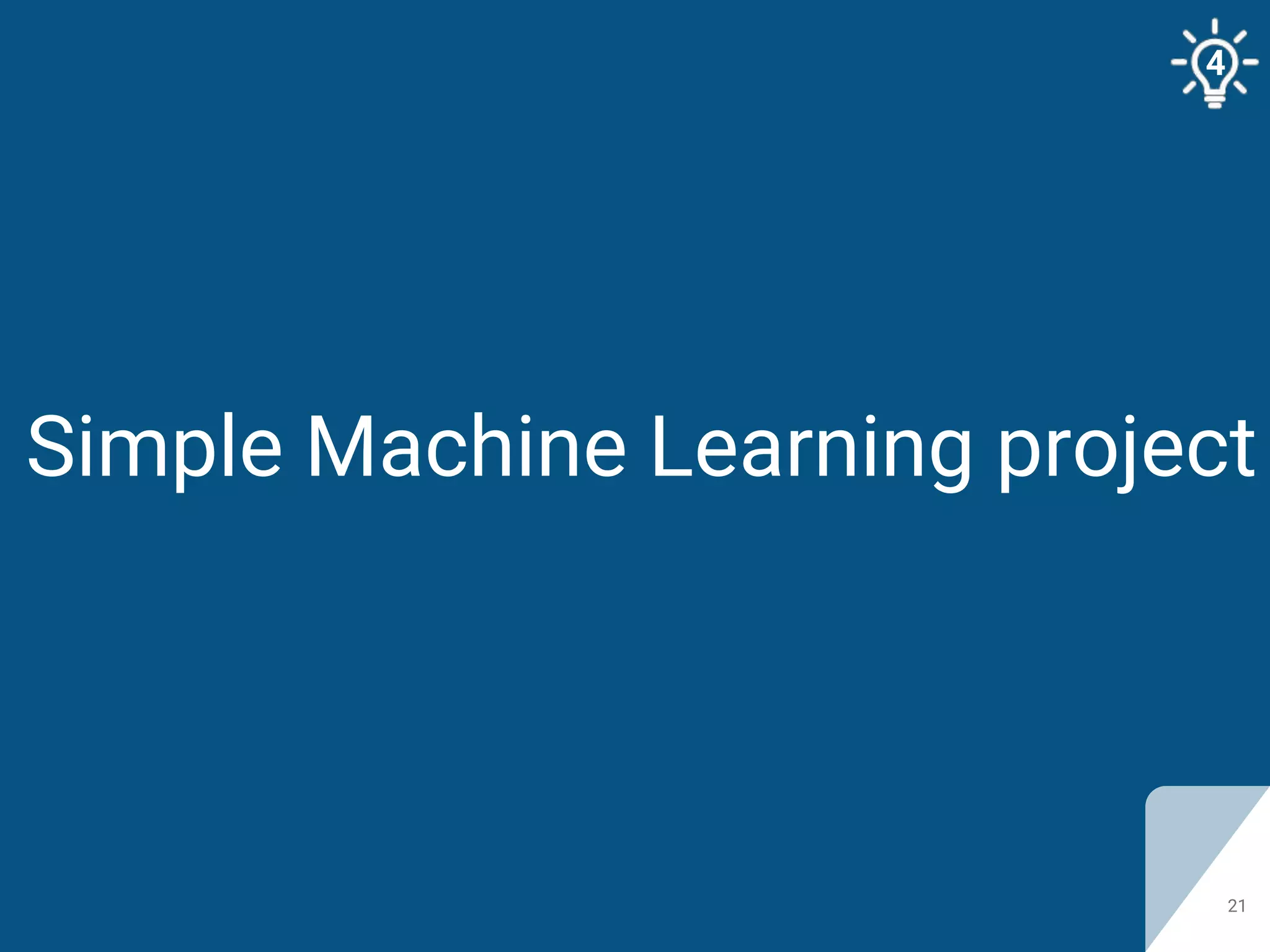 Simple Machine Learning project
21
4
 