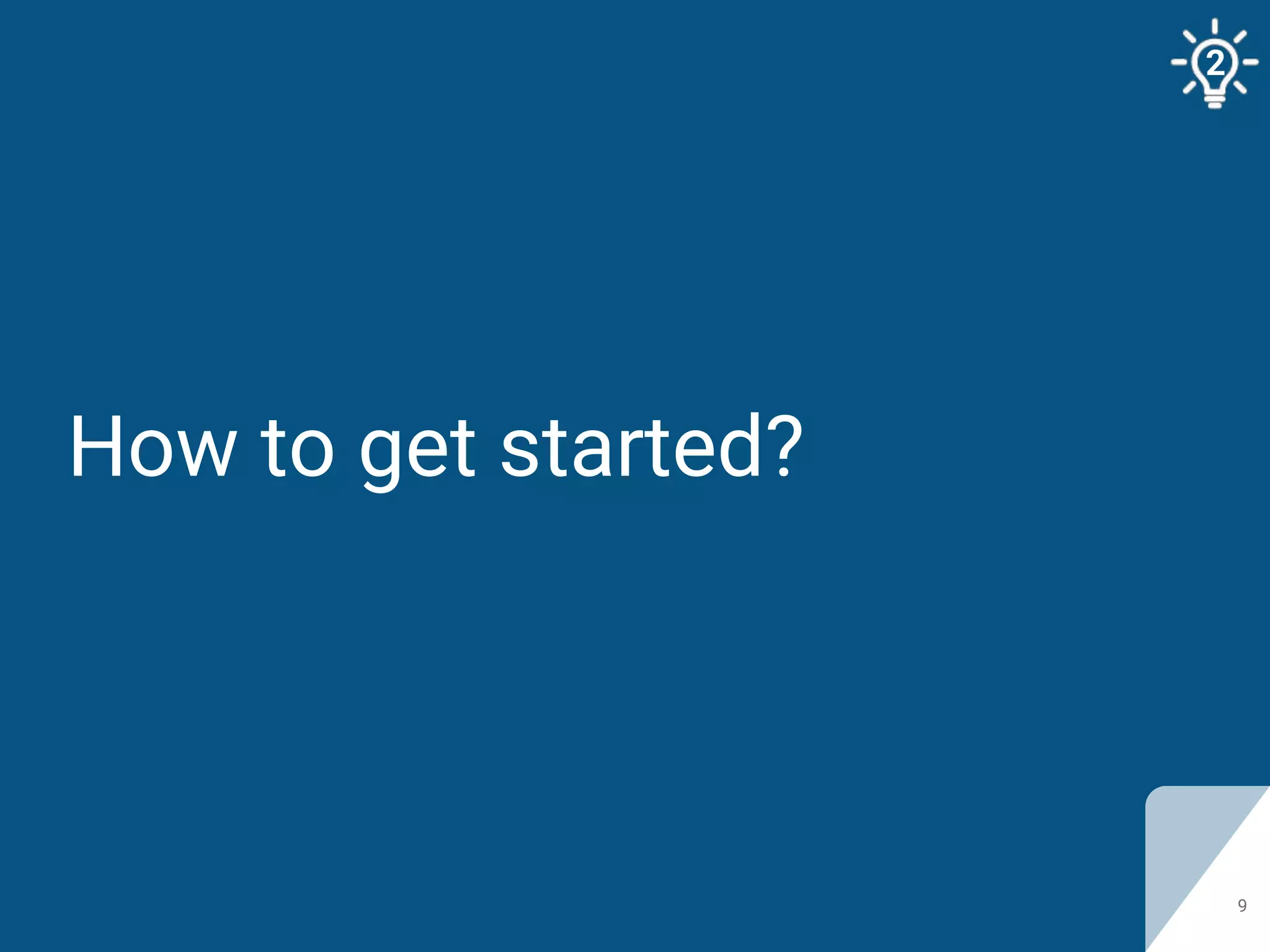 How to get started?
9
2
 