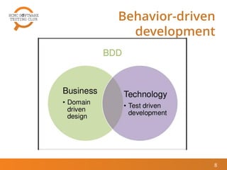Behavior-driven
development
8
 