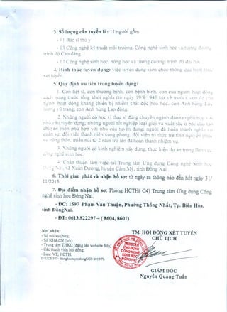 3. S5 1U'Q'ngdn tuy~n la: 11 nguoi g6m:
- n I Bae si thu y
- 0:; Cong nghe k5' thuat moi truong, Cong nghe sinh IlQc ,a lLJnn~ d~I,'n=-
trinh de) Cao cHing
- 07 Cong ngh~ sinh hoc. nong hoc a lLlong duo'ng, tl'lnh ell) ell11!~",
-to Hinh thUT tuycn dl.lIIg:  i~c lll ~11dlng  i~n chilC thong LjUelhllli: ,11",
'L'I IUyc.'n,
3. QlIY dinh lI'lI lien trong lllyen dl.lllg:
I, Can ii~t Sl. can thuong binh, can benh binh. can cua nguol I~"ll: ,k'ng
:dLh mang truoc tong, k.hoi ng,hia (til' ngay 19/8 19-1:' tra 'e truoc I, LL'I1,': Lll"
n,'uc>i hO;1 dono kha~no chi~l; bi nhiel~l chat doc ho,i hoc. can ,-n11 hUlle! I.UL=- .. ':::':::.. -
i,,,':,c: '~'llI'ang. can Anh hung LaO' dong,- ~ ~. ~
.:, :--:hCmg nguoi co hQc ,'i thac si dung chuyen nganh daa lao phu Ih'l" 11
nilU cau tlI en dl)ng: nhCi'ng nguoi t61 nghi~p ia?i gioi 'it ,u~t s~c: a baL' ,!d,' 1.1<'
chu: en m6n phu hQ'p voi nhu du I'.!: en dung: nguoi dii haan [llill1h 11ghi,I 'u
qUlin 'u: dQi ,ien [hanh nien xung phong, dQi  ien tri thelc li't: tinil ngll :'11 :"1::,'
'Ii nong [han, Illi~n nLli tu' .: nam [1'0 len dJ haan [hilllh nhiem 'l),
.;, 'hCrng nguoi,co kinh nghielll x3: drng. tIme hien ell) an trong lilli' 'l:,'
~'l:~;:1f::~~Si:1:1 hoc.
-' Chap thu?n lam viec tai Trung tam (;'ng dung Cong nghe ",nl1 h,c'
:;,''; 'C. 3 Xuan Duong, huy~n Ciim :15. [inh D6ng 0:ai ,
6, Tho; gian phat va nh~n h6 sO': til ngay ra thong baa d@nh@tngay 31/
11/2015
7. Dia di~~ nh~n h6 sO': Phong HCTH( C4) Trung tam ling dl,mg Cong
ngh~ sinh hQc Dong Nai.
- DC; 1597 Ph~m Van Thu~n, PhU'Crng Th5ng Nh~t, Tp. Bien Hoa,
tinh nc3ngNai.
- DT: 0613.822297 - ( 8604, 8607)
Nui nh{in:
- S6 no; v~ (hie);
. S6 KH&CN (hie)
- Trung lam THKC (dang len website S6);
- Cae [hanh vien hoi d6ng;
- Luu: VT, HCTH,
D.IUCS 387. thongb.oruyendungUCS 201S17b
 